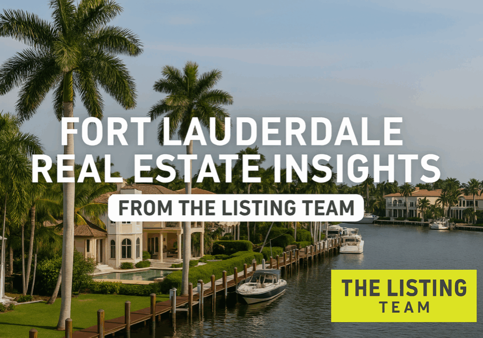 Fort Lauderdale Real Estate Insight From The Listing Team
