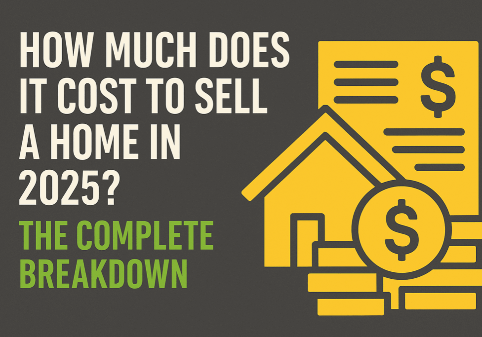 How Much Does It Cost to Sell a Home in 2025? The Complete Breakdown